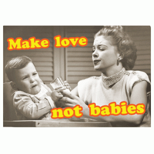 Открытка " Make love - not babies"